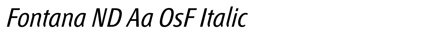 Fontana ND Aa OsF Italic
